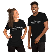 Load image into Gallery viewer, Democracy - Short-Sleeve Unisex T-shirt