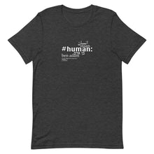 Load image into Gallery viewer, Human - Short-Sleeve T-Shirt, Unisex, All colours