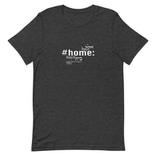Load image into Gallery viewer, Home - Short-Sleeve T-Shirt, Unisex, All colours