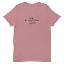 Load image into Gallery viewer, Compassion - Short-Sleeve T-Shirt, Unisex, All colours