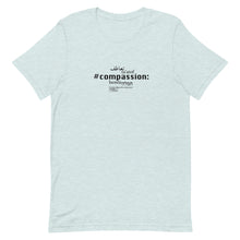 Load image into Gallery viewer, Compassion - Short-Sleeve T-Shirt, Unisex, All colours