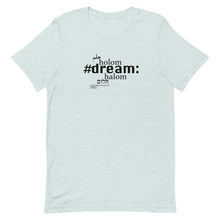 Load image into Gallery viewer, Dream - Short-Sleeve T-Shirt, Unisex, All colours