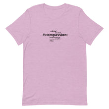 Load image into Gallery viewer, Compassion - Short-Sleeve T-Shirt, Unisex, All colours