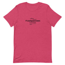 Load image into Gallery viewer, Compassion - Short-Sleeve T-Shirt, Unisex, All colours