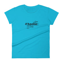 Load image into Gallery viewer, Home- Women&#39;s Short Sleeve T-shirt, All colours