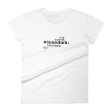 Load image into Gallery viewer, Freedom - Women&#39;s Short Sleeve T-shirt, All colours