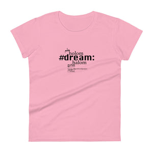 חלום - חולצת טי לנשים עם שרוולים קצרים, כל הצבעים