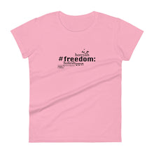 Load image into Gallery viewer, Freedom - Women&#39;s Short Sleeve T-shirt, All colours