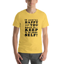 Load image into Gallery viewer, If you&#39;re happy and you know it - Unisex, Short-Sleeve Standard T-Shirt