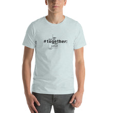 Load image into Gallery viewer, Together - Short-Sleeve T-Shirt, Unisex, All colours