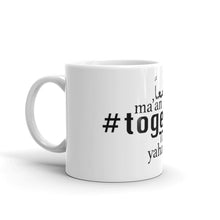 Load image into Gallery viewer, Together - The Mug