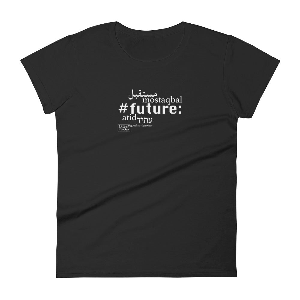 Future - חולצת טי לנשים עם שרוולים קצרים, כל הצבעים