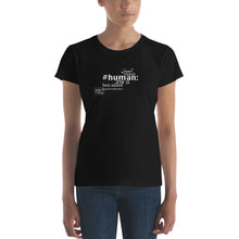 Load image into Gallery viewer, Human - Women&#39;s Short Sleeve T-shirt, All colours