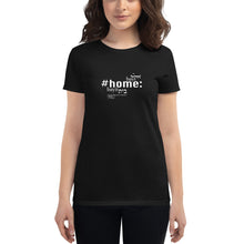 Load image into Gallery viewer, Home- Women&#39;s Short Sleeve T-shirt, All colours