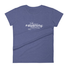 Load image into Gallery viewer, Diversity - Women&#39;s Short Sleeve T-shirt, All colours