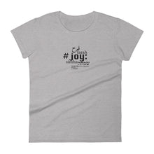 Load image into Gallery viewer, Joy - Women&#39;s Short Sleeve T-shirt, All colours