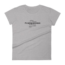 Load image into Gallery viewer, Compassion - חולצת טריקו לנשים עם שרוולים קצרים, כל הצבעים